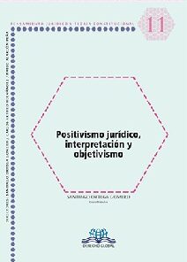 Positivismo jurídico, interpretación y objetivismo