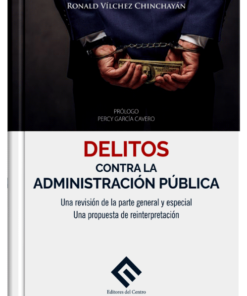 DelitosContraLaAdministracionPublica-VilchezChincha.-EditoresDelCentro