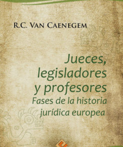 Jueces legisladores y profesores. Fases de la historia jurídica europea