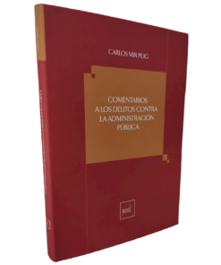 Comentarios a los delitos contra la administración pública