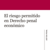 El riesgo permitido en derecho penal económico