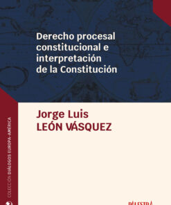Derecho procesal constitucional e interpretación de la Constitución