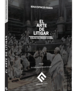 El arte de litigar - Benji Espinoza