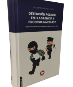 Detención policial en flagrancia y proceso inmediato - LP