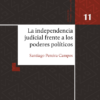 La independencia judicial frente a los poderes políticos