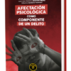Afectación psicológica como componente de un delito